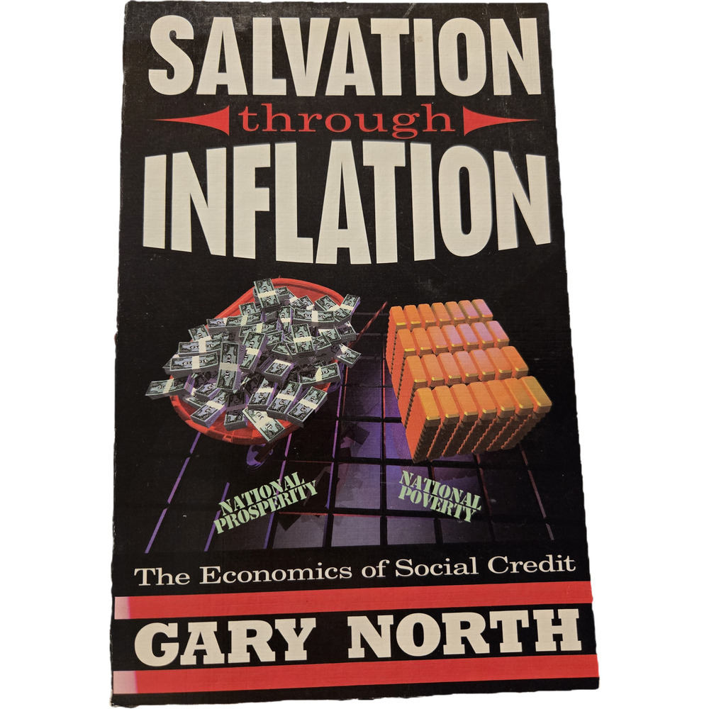 Salvation Through Inflation: The Economics of Social Credit - Gary North 1st Ed